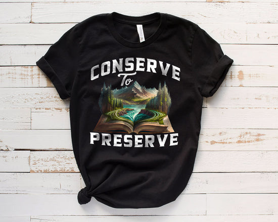 Conserve To Preserve T-shirt