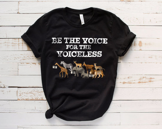 Be The Voice For The Voiceless T-shirt