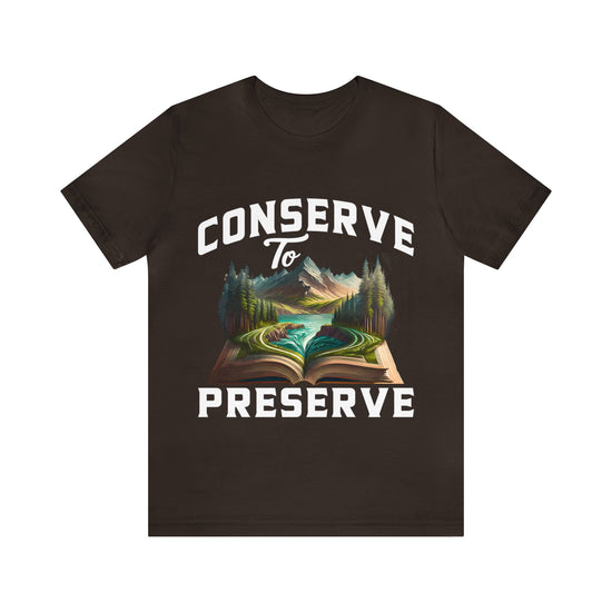 Conserve To Preserve T-shirt